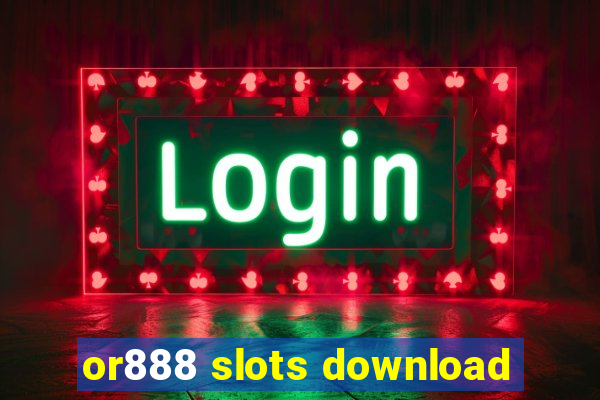 or888 slots download